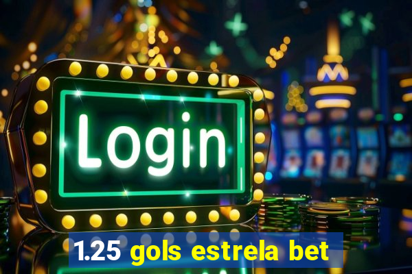 1.25 gols estrela bet